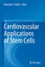 Cardiovascular Applications of Stem Cells by Khawaja H. Haider