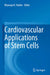 Cardiovascular Applications of Stem Cells by Khawaja H. Haider