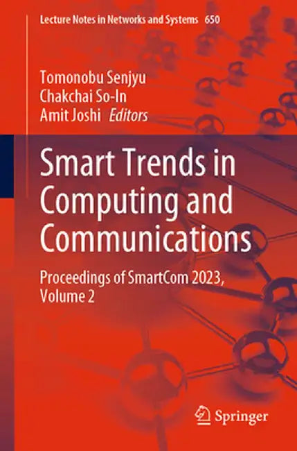 Smart Trends in Computing and Communications: Proceedings of Smartcom 2023, Volume 2 by Tomonobu Senjyu