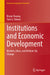 Institutions and Economic Development: Markets Ideas and Bottom-Up Change by Cheang