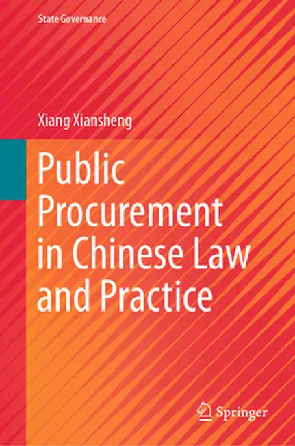 Public Procurement in Chinese Law and Practice by Xiang Xiansheng