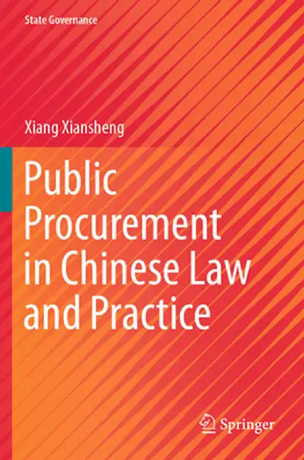 Public Procurement in Chinese Law and Practice by Xiang Xiansheng
