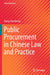 Public Procurement in Chinese Law and Practice by Xiang Xiansheng