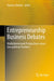 Entrepreneurship Business Debates: Multidimensional Perspectives Across Geo-Political Frontiers by Vanessa Ratten