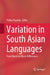 Variation in South Asian Languages: From Macro to Micro-Differences by Pritha Chandra