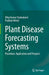 Plant Disease Forecasting Systems: Procedure, Application and Prospect by Dilip Kumar Chakrabarti