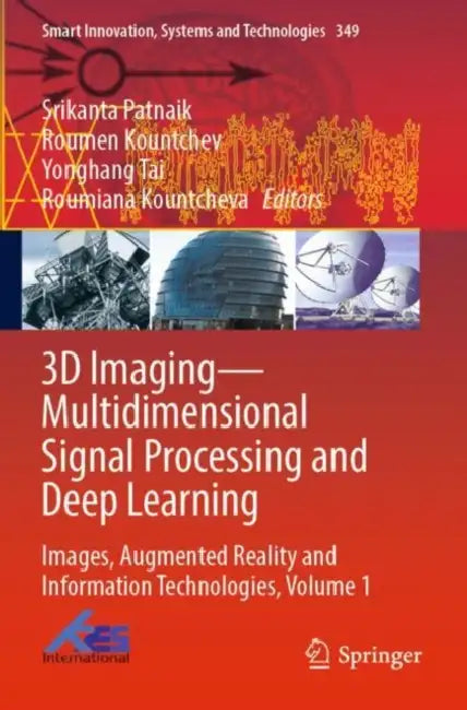 3D Imaging Multidimensional Signal Processing and Deep Learning: Images, Augmented Reality and Information Technologies by Srikanta Patnaik