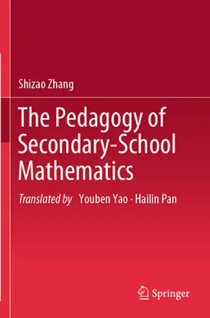 The Pedagogy of Secondary-School Mathematics by Shizao Zhang
