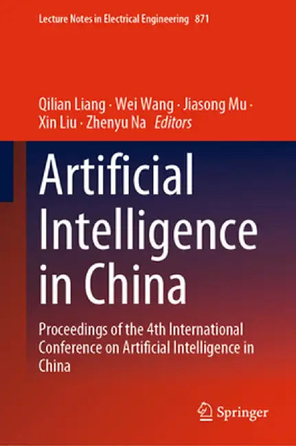 Artificial Intelligence in China: Proceedings of the 4th International Conference on Artificial Intelligence in China by Qilian Liang