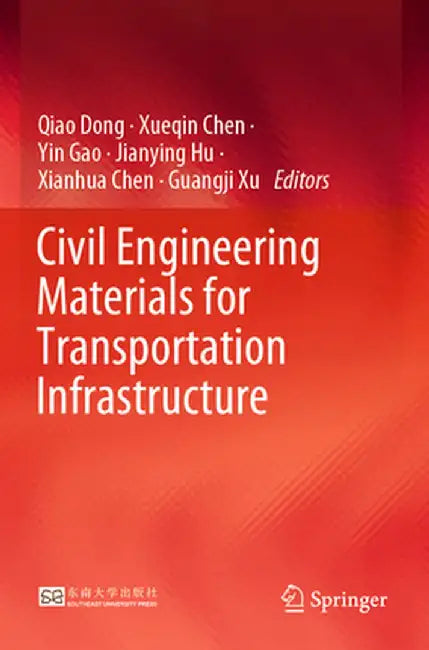 Civil Engineering Materials for Transportation Infrastructure by Qiao Dong