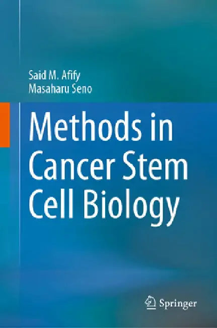 Methods in Cancer Stem Cell Biology by Said M. Afify