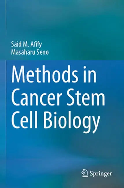 Methods in Cancer Stem Cell Biology by Said M. Afify