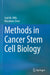 Methods in Cancer Stem Cell Biology by Said M. Afify
