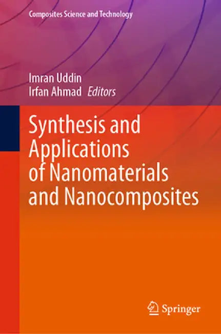 Synthesis and Applications of Nanomaterials and Nanocomposites by Imran Uddin