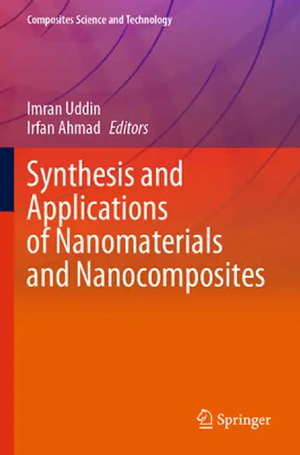 Synthesis and Applications of Nanomaterials and Nanocomposites by Imran Uddin