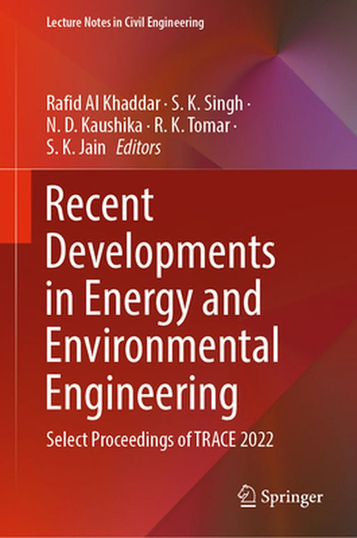 Recent Developments in Energy and Environmental Engineering: Select Proceedings of Trace 2022 by Rafid Al Khaddar
