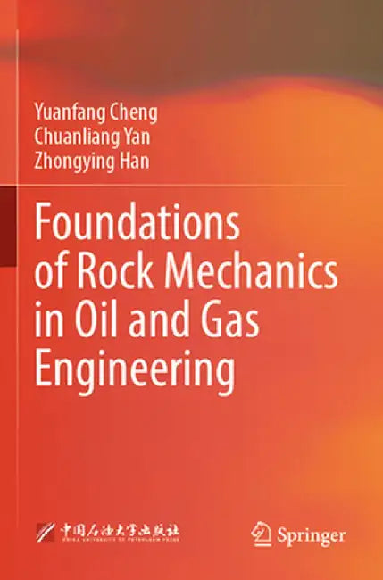 Foundations of Rock Mechanics in Oil and Gas Engineering by Yuanfang Cheng