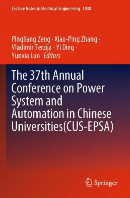 The 37th Annual Conference on Power System and Aut by Pingliang Zeng