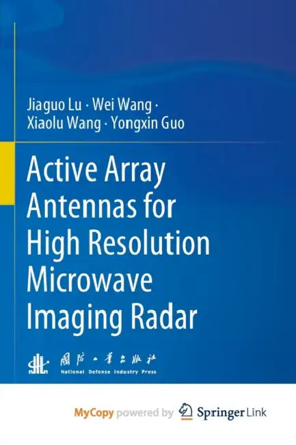 Active Array Antennas for High Resolution Microwave Imaging Radar by Patrick Hinds