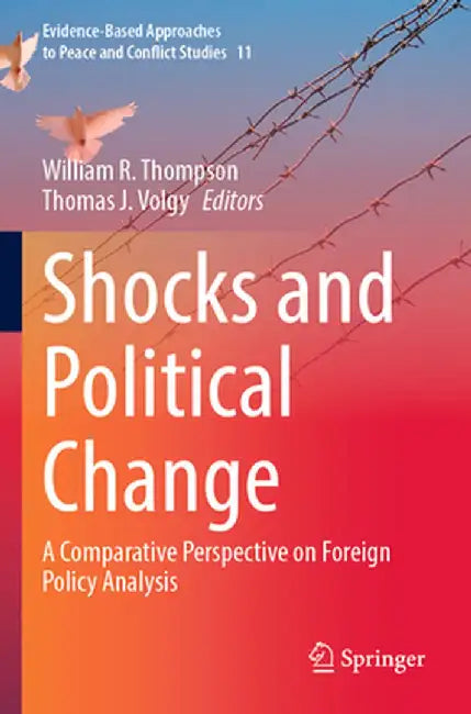 Shocks and Political Change: A Comparative Perspective on Foreign Policy Analysis by William R. Thompson
