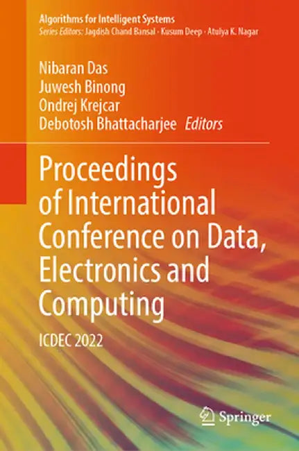 Proceedings of International Conference on Data, Electronics and Computing: Icdec 2022 by Nibaran Das