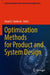 Optimization Methods for Product and System Design by Anand J. Kulkarni