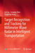 Target Recognition and Tracking for Millimeter Wave Radar in Intelligent Transportation by Lin Cao