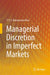 Managerial Discretion in Imperfect Markets by T. V. S. Ramamohan Rao