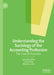 Understanding the Sociology of the Accounting Profession: The Case of Australia by Jasvinder Sidhu