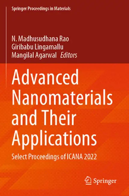Advanced Nanomaterials and Their Applications: Select Proceedings of Icana 2022 by N. Madhusudhana Rao