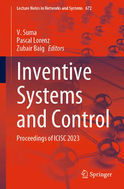 Inventive Systems and Control: Proceedings of Icisc 2023 by V. Suma