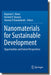 Nanomaterials for Sustainable Development: Opportunities and Future Perspectives by Rajaram S. Mane