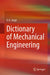 Dictionary of Mechanical Engineering by D. K. Singh