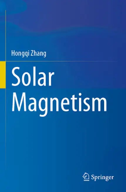 Solar Magnetism by Hongqi Zhang