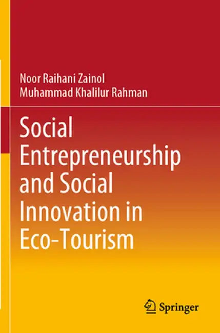 Social Entrepreneurship and Social Innovation in Eco-Tourism by Noor Raihani Zainol