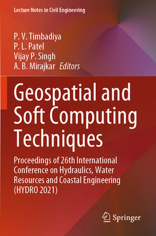 Geospatial and Soft Computing Techniques: Proceedings of 26th International Conference on Hydraulics, Water Resources and Coastal Engineering (Hydro 2 by P. V. Timbadiya