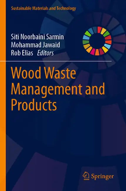 Wood Waste Management and Products by Siti Noorbaini Sarmin