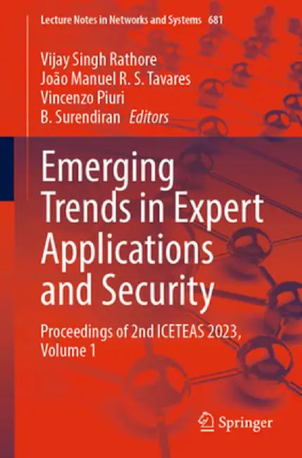 Emerging Trends in Expert Applications and Security: Proceedings of 2nd Iceteas 2023, Volume 1 by Vijay Singh Rathore
