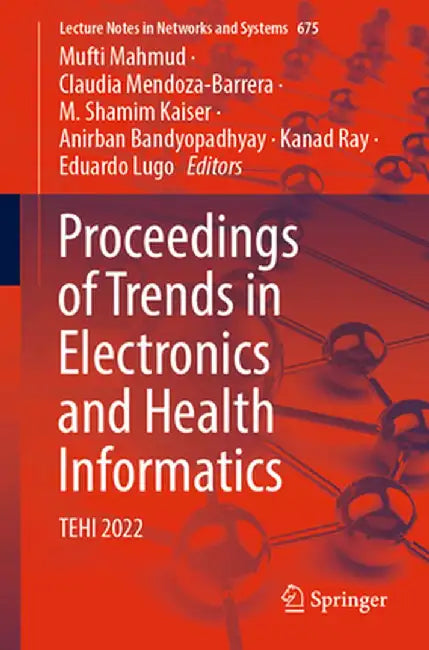 Proceedings of Trends in Electronics and Health Informatics: Tehi 2022 by Mufti Mahmud