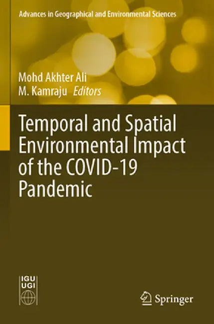 Temporal and Spatial Environmental Impact of the Covid-19 Pandemic by Mohd Akhter Ali