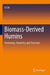 Biomass-Derived Humins: Formation, Chemistry and Structure by Li Liu