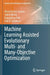 Machine Learning Assisted Evolutionary Multi- and Many- Objective Optimization by Dhish Kumar Saxena