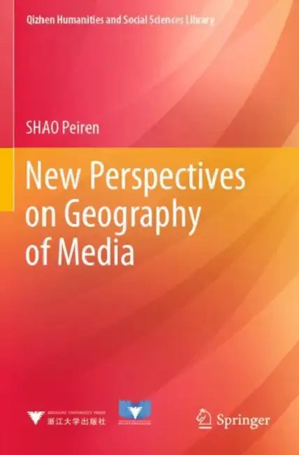 New Perspectives on Geography of Media by Shao Peiren