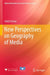 New Perspectives on Geography of Media by Shao Peiren
