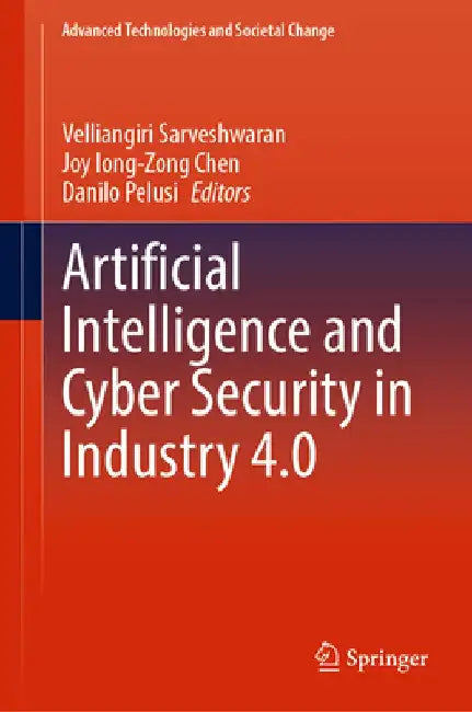 Artificial Intelligence and Cyber Security in Industry 4.0 by Velliangiri Sarveshwaran