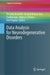 Data Analysis for Neurodegenerative Disorders by Deepika Koundal