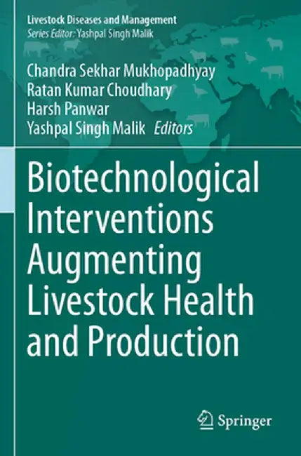 Biotechnological Interventions Augmenting Livestock Health and Production by Chandra Sekhar Mukhopadhyay