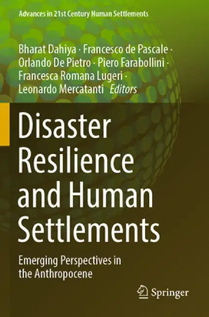Disaster Resilience and Human Settlements: Emerging Perspectives in the Anthropocene by Bharat Dahiya