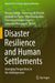 Disaster Resilience and Human Settlements: Emerging Perspectives in the Anthropocene by Bharat Dahiya