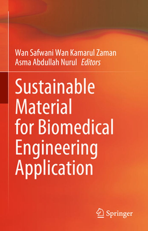Sustainable Material for Biomedical Engineering Application by Wan Safwani Wan Kamarul Zaman